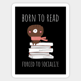 born to read forced to socialzie Magnet